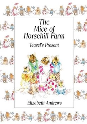 The Mice of Horsehill Farm: Teasel's Present