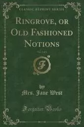Ringrove, or Old Fashioned Notions, Vol. 2 of 2 (Classic Reprint)