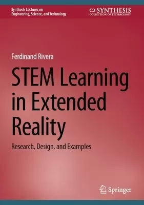 STEM Learning in Extended Reality: Research, Design, and Examples