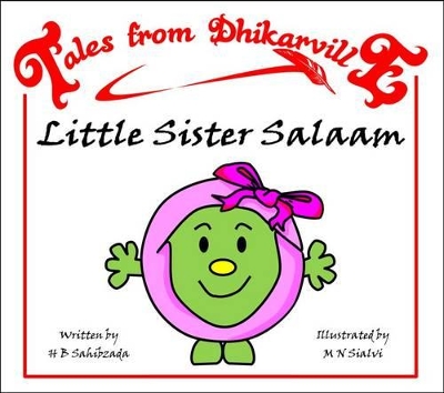 Little Sister Salaam: Meet the Little Sisters of Dhikarville