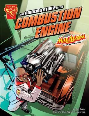 The Amazing Story of the Combustion Engine: Max Axiom STEM Adventures