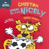 Cheetah Learns to Play Nicely - A book about being a good sport