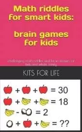Math riddles for smart kids: brain games for kids: challenging math riddles and brain teasers for kids and whole family