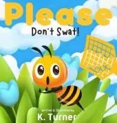 Please Don't Swat!