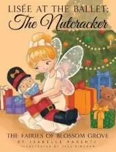 Lisée At The Ballet: The Nutcracker: A Magical Ballerina Fairytale
