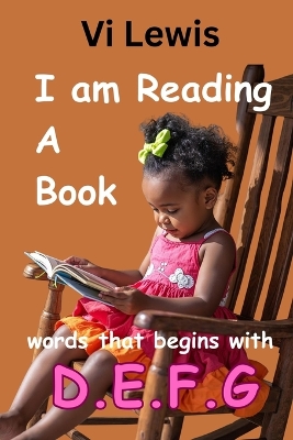 I Am Reading a Book: Words That Begins With D.E.F.G