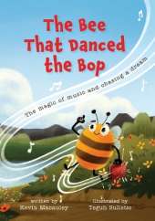 The Bee That Danced the Bop: The magic of music and chasing a dream