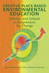Creative Place-Based Environmental Communication: Children and Schools as Ecopeneurs for Change