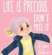 Life Is Precious, Don't Miss It