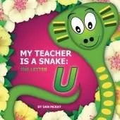 My Teacher is a Snake The Letter U