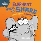 Elephant Learns to Share - A book about sharing: A book about sharing