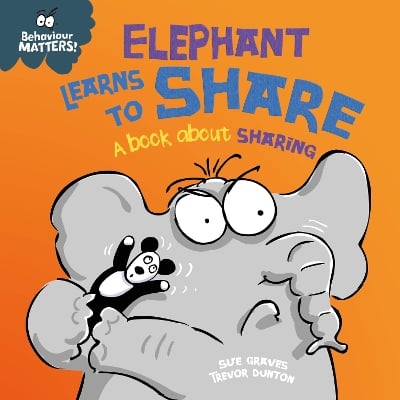 Elephant Learns to Share - A book about sharing: A book about sharing