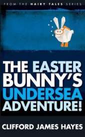 The Easter Bunny's Undersea Adventure!