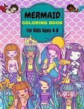 Mermaid Coloring Book For Kids Ages 4-8 . Over 50 Cute, Unique Coloring Pages