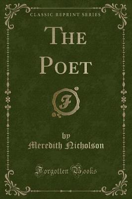 The Poet (Classic Reprint)
