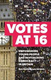 Votes at 16: Empowering Young People and Revitalising Democracy in Britain