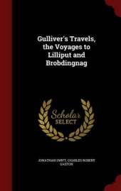 Gulliver's Travels, the Voyages to Lilliput and Brobdingnag