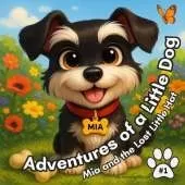 Adventures of a Little Dog: Mia and the Lost Little Hat