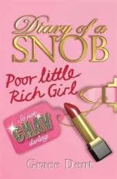 Diary of a Snob: Poor Little Rich Girl: Book 1