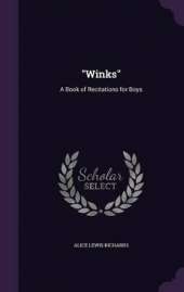 "Winks": A Book of Recitations for Boys