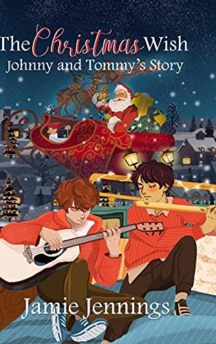 The Christmas Wish: Johnny and Tommy's Story (A Short Story)