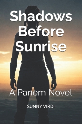 Shadows Before Sunrise: A Panem Novel