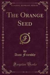 The Orange Seed (Classic Reprint)