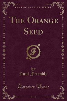The Orange Seed (Classic Reprint)