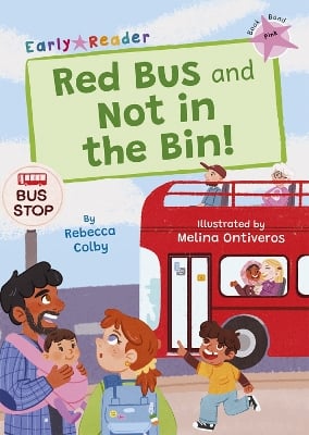 Red Bus and Not in the Bin!: (Pink Early Reader)