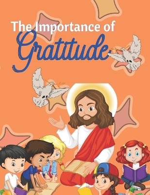 The importance of gratitude: A Story for Children teaching the importance of being grateful.