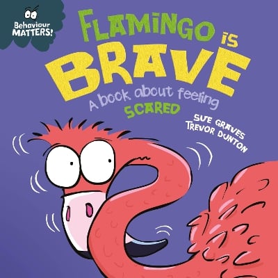 Flamingo is Brave: A book about feeling scared