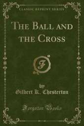 The Ball and the Cross (Classic Reprint)