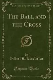 The Ball and the Cross (Classic Reprint)