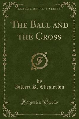 The Ball and the Cross (Classic Reprint)