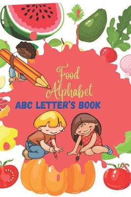 Food Alphabet: ABC letter book