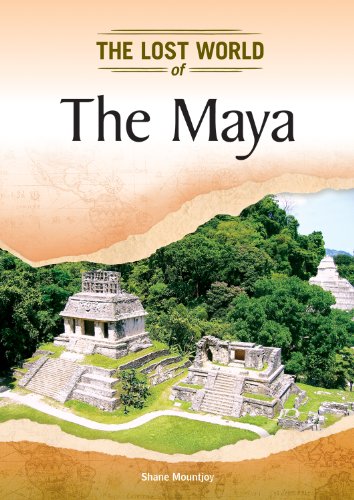 The Maya (Lost Worlds and Mysterious Civilizations)