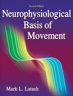 Neurophysiological Basis of Movement Presentation Package-2nd Edition