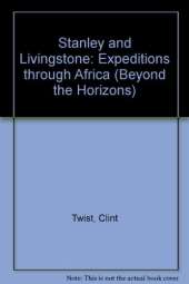 Stanley and Livingstone: Expeditions through Africa