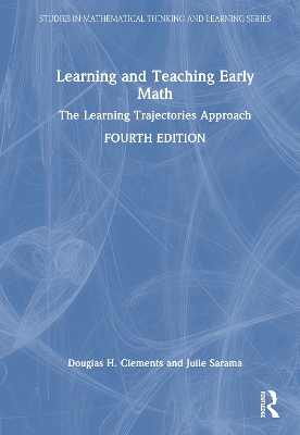 Learning and Teaching Early Math: The Learning Trajectories Approach