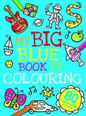 My Big Blue Book of Colouring
