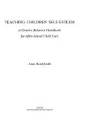 Teaching Children Self-esteem: A Creative Behavior Handbook for After School Child Care
