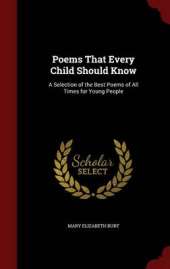 Poems That Every Child Should Know: A Selection of the Best Poems of All Times for Young People