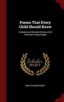Poems That Every Child Should Know: A Selection of the Best Poems of All Times for Young People