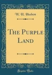 The Purple Land (Classic Reprint)