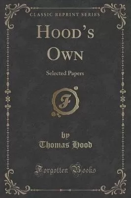 Hoods Own: Selected Papers (Classic Reprint)