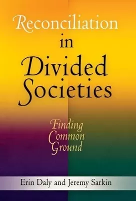Reconciliation in Divided Societies: Finding Common Ground