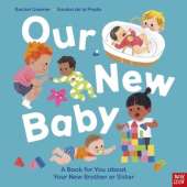 Our New Baby: A Book for You about Your New Brother or Sister