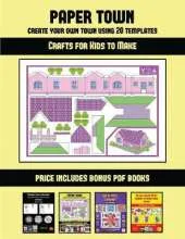 Crafts for Kids to Make (Paper Town - Create Your Own Town Using 20 Templates): 20 full-color kindergarten cut and paste activity sheets designed to create your own paper houses. The price of this book includes 12 printable PDF kindergarten workbooks