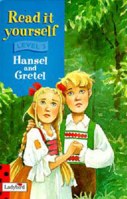 Read It Yourself: Level Three: Hansel and Gretel