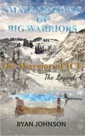 Small Legends of Big Warriors (Legend 4): The Warrior of Ice